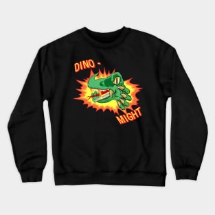 DINO-MIGHT! Crewneck Sweatshirt